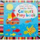 Usborne - Baby's Very First touchy-freely Colours Play Book